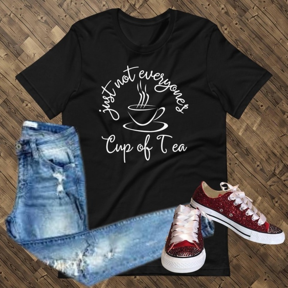 Not Everyones Cup Of Tea Shirt Cute Tee Teacher Shirt Fun Shirt